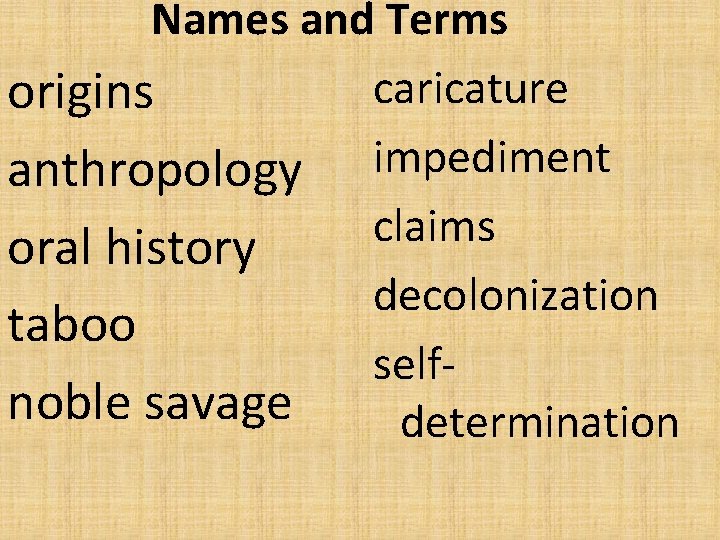 Names and Terms caricature origins impediment anthropology claims oral history decolonization taboo selfnoble savage