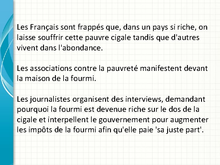 Les Français sont frappés que, dans un pays si riche, on laisse souffrir cette