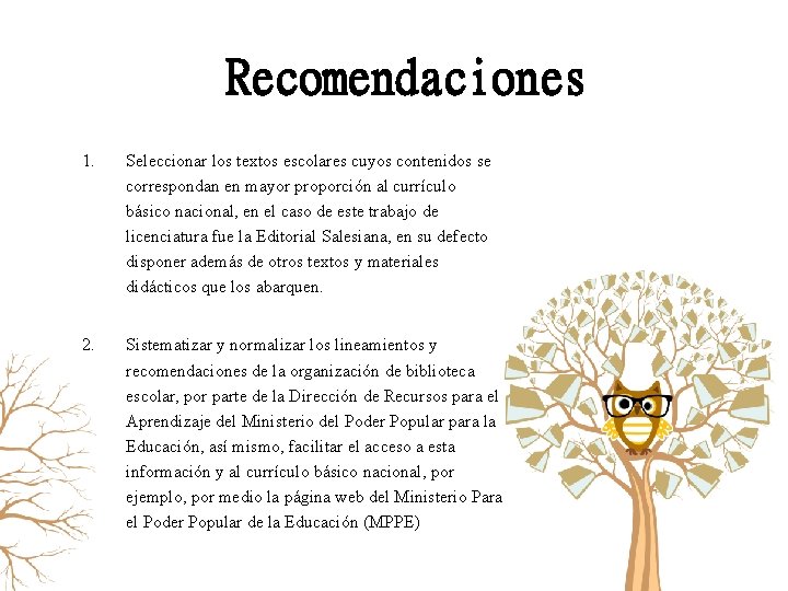 Recomendaciones 1. Seleccionar los textos escolares cuyos contenidos se correspondan en mayor proporción al