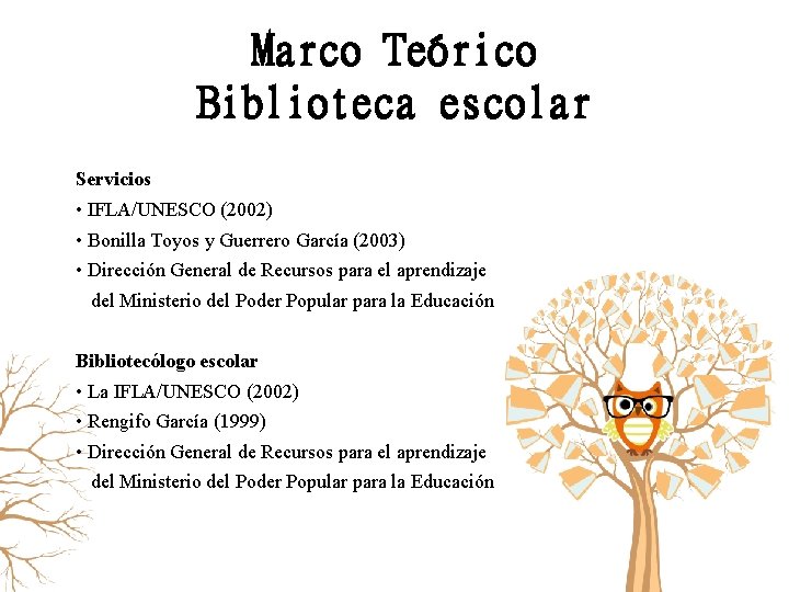 Marco Teórico Biblioteca escolar Servicios • IFLA/UNESCO (2002) • Bonilla Toyos y Guerrero García