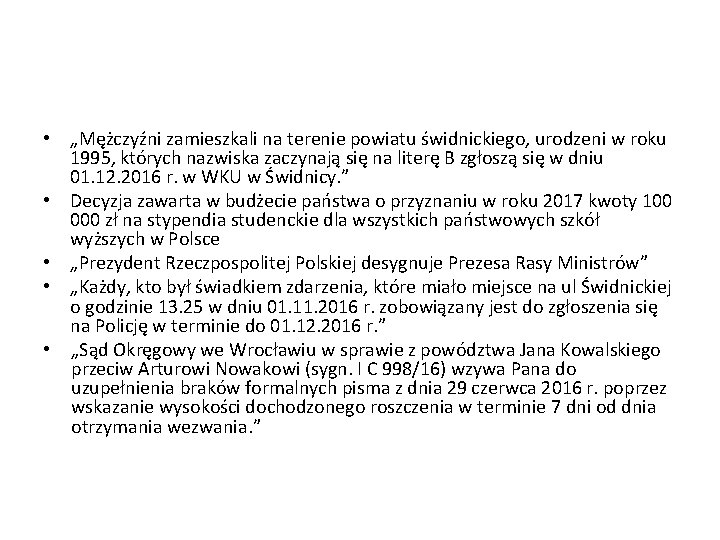  • „Mężczyźni zamieszkali na terenie powiatu świdnickiego, urodzeni w roku 1995, których nazwiska