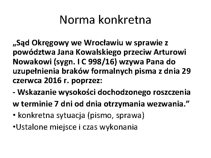 Norma konkretna „Sąd Okręgowy we Wrocławiu w sprawie z powództwa Jana Kowalskiego przeciw Arturowi