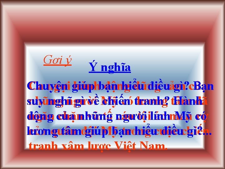 Gợi ý Ý nghĩa Chuyện Ca ngợi giúp hànhbạn động hiểu dũng điều cảm