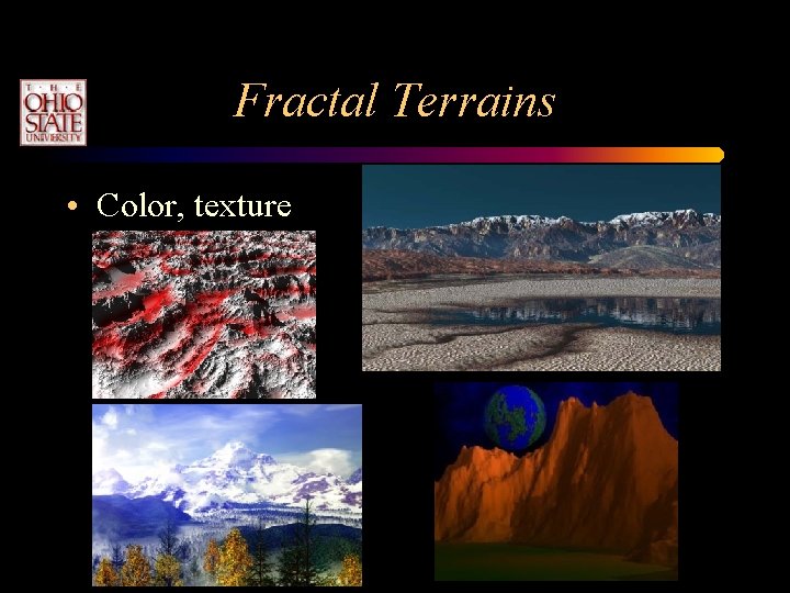 Fractal Terrains • Color, texture Fractal Terrains • Color, texture
