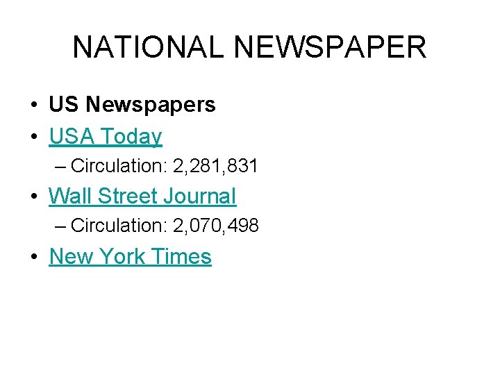 NATIONAL NEWSPAPER • US Newspapers • USA Today – Circulation: 2, 281, 831 •