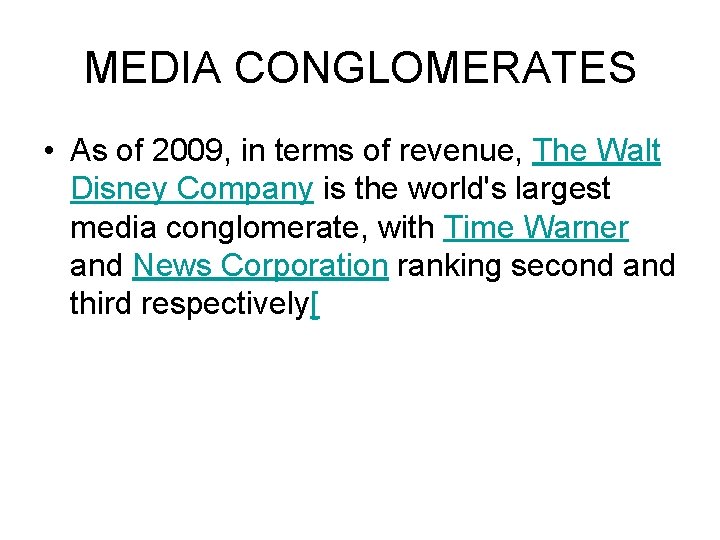 MEDIA CONGLOMERATES • As of 2009, in terms of revenue, The Walt Disney Company