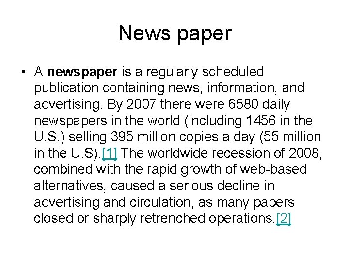 News paper • A newspaper is a regularly scheduled publication containing news, information, and