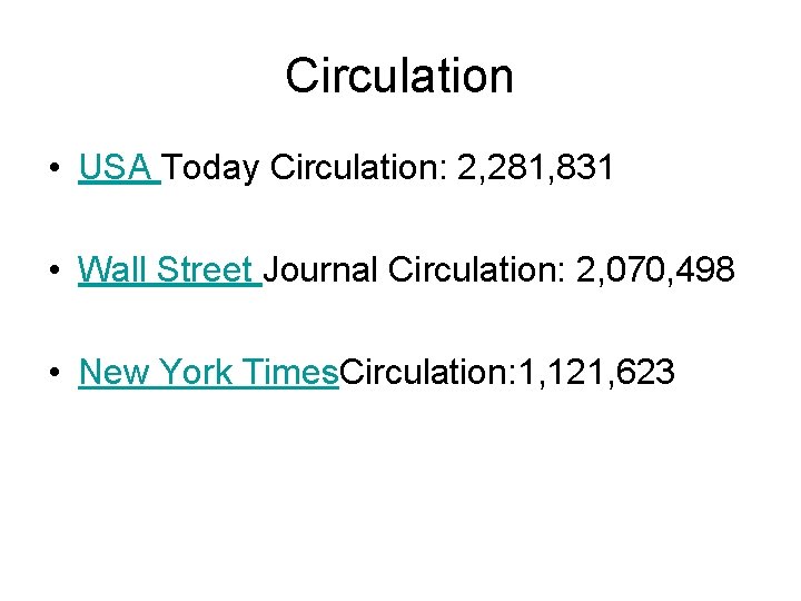Circulation • USA Today Circulation: 2, 281, 831 • Wall Street Journal Circulation: 2,