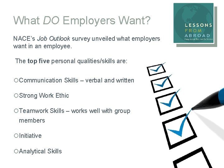 What DO Employers Want? NACE’s Job Outlook survey unveiled what employers want in an