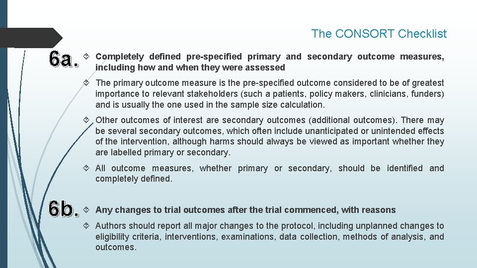 The CONSORT Checklist defined pre-specified primary and secondary outcome measures, 6 a. Completely including