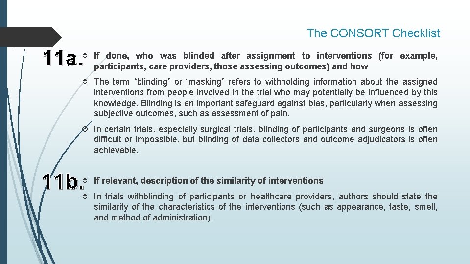 The CONSORT Checklist done, who was blinded after assignment to interventions 11 a. Ifparticipants,
