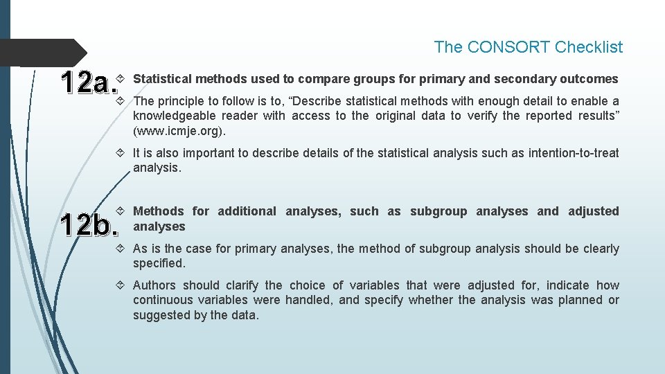 The CONSORT Checklist methods used to compare groups for primary and secondary outcomes 12