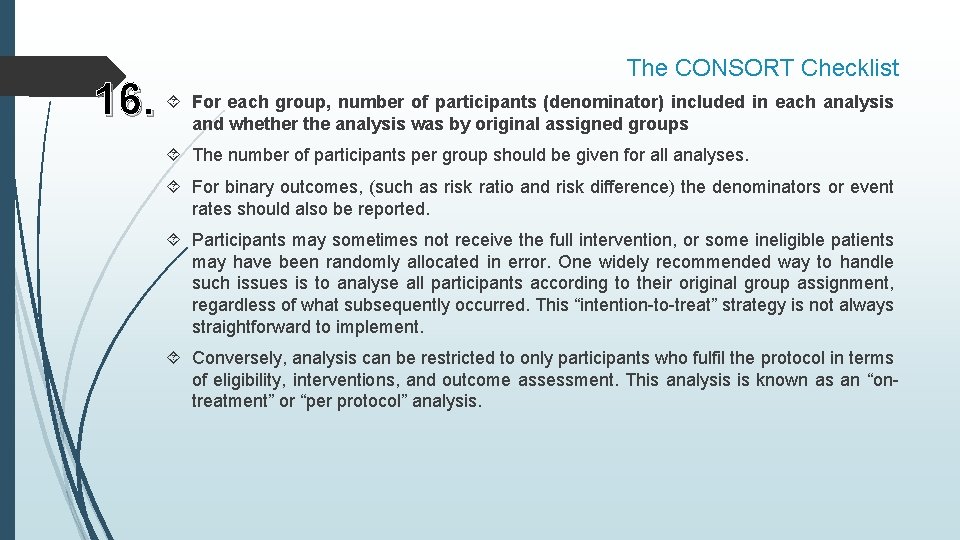 The CONSORT Checklist each group, number of participants (denominator) included in each analysis 16.