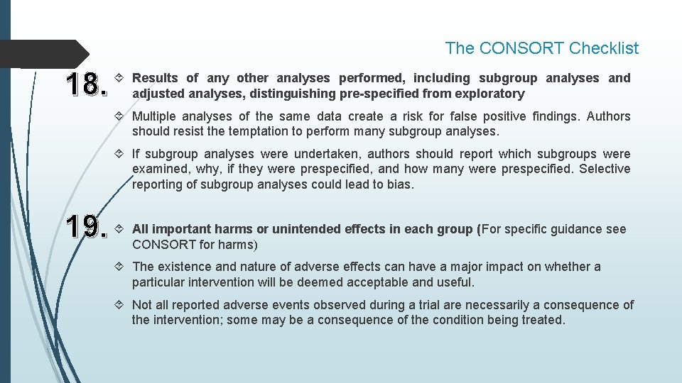 The CONSORT Checklist 18. Results of any other analyses performed, including subgroup analyses and