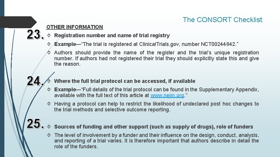 The CONSORT Checklist OTHER INFORMATION 23. Registration number and name of trial registry Example—“The