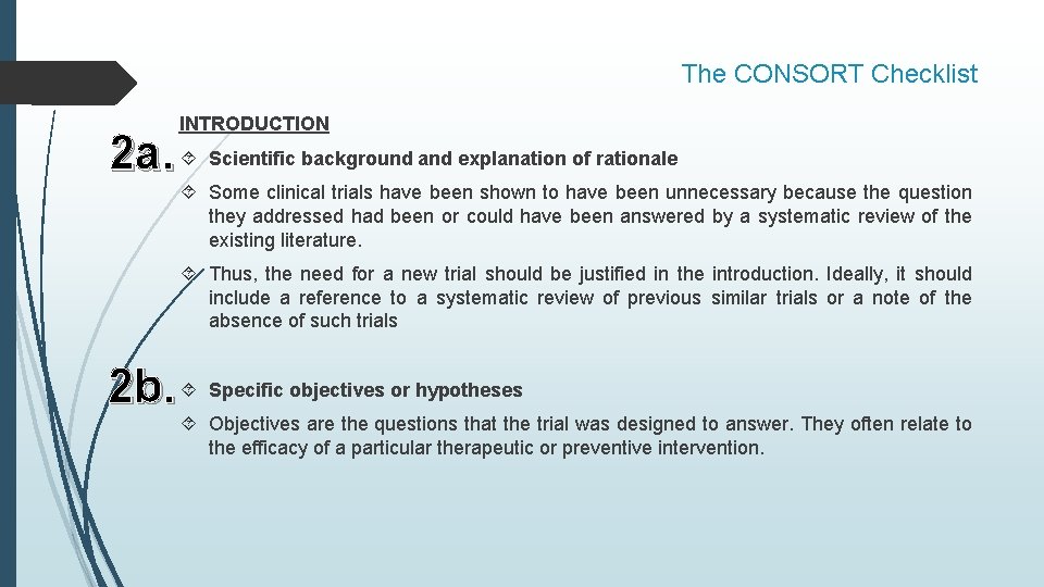 The CONSORT Checklist INTRODUCTION 2 a. Scientific background and explanation of rationale Some clinical