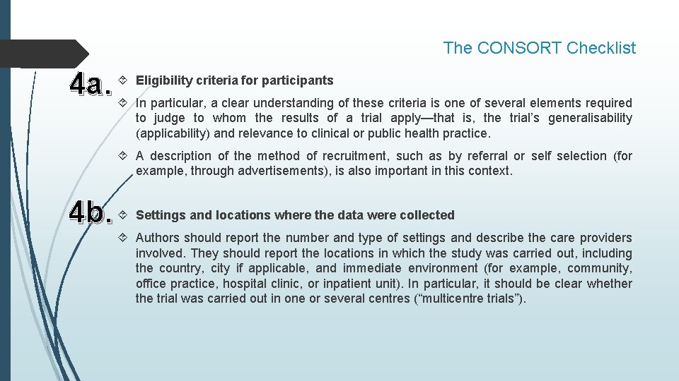 The CONSORT Checklist criteria for participants 4 a. Eligibility In particular, a clear understanding