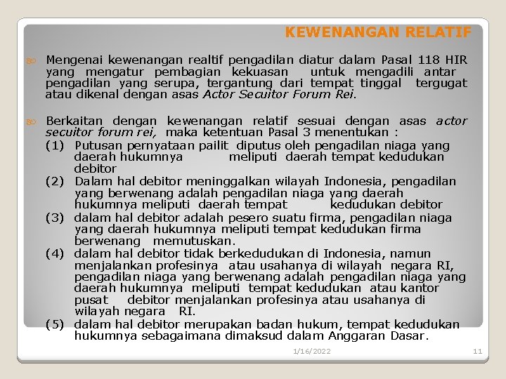 KEWENANGAN RELATIF Mengenai kewenangan realtif pengadilan diatur dalam Pasal 118 HIR yang mengatur pembagian