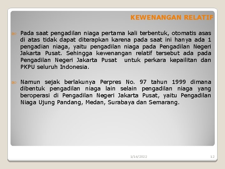 KEWENANGAN RELATIF Pada saat pengadilan niaga pertama kali terbentuk, otomatis asas di atas tidak