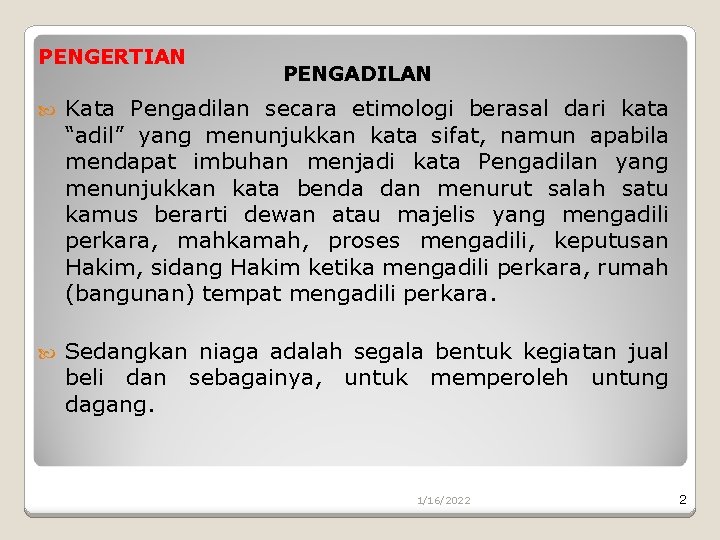 PENGERTIAN PENGADILAN Kata Pengadilan secara etimologi berasal dari kata “adil” yang menunjukkan kata sifat,