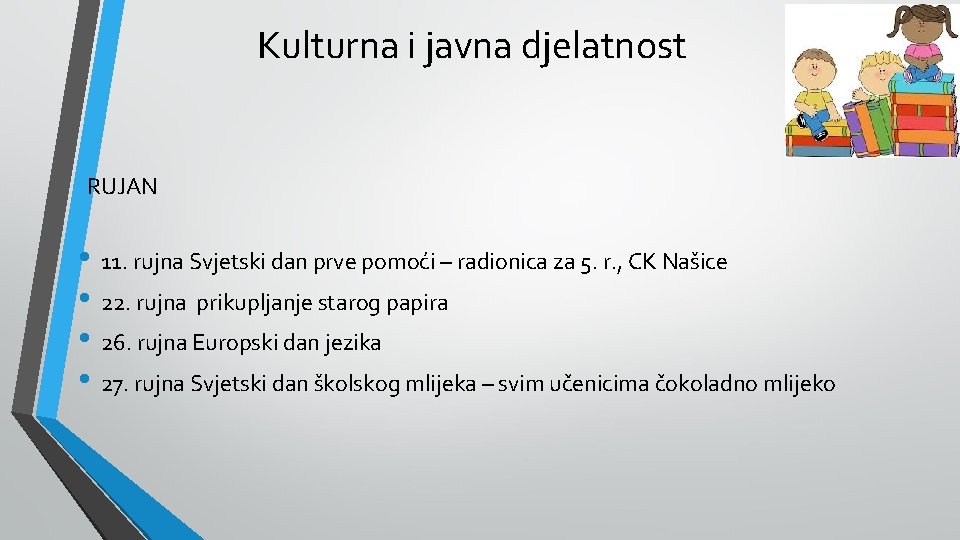 Kulturna i javna djelatnost RUJAN • 11. rujna Svjetski dan prve pomoći – radionica