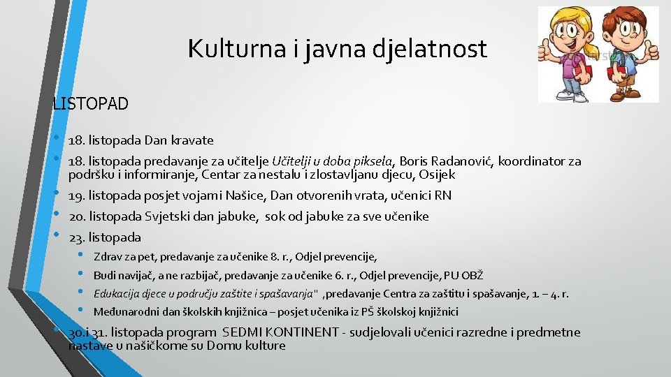 Kulturna i javna djelatnost LISTOPAD • • • 18. listopada Dan kravate 18. listopada