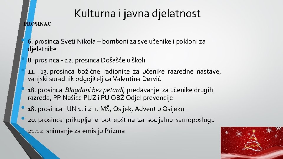 Kulturna i javna djelatnost PROSINAC • 6. prosinca Sveti Nikola – bomboni za sve