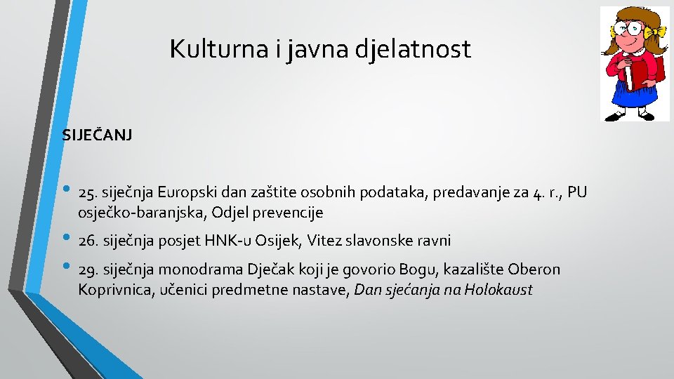 Kulturna i javna djelatnost SIJEČANJ • 25. siječnja Europski dan zaštite osobnih podataka, predavanje