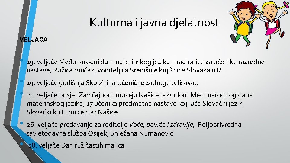 Kulturna i javna djelatnost VELJAČA • 19. veljače Međunarodni dan materinskog jezika – radionice