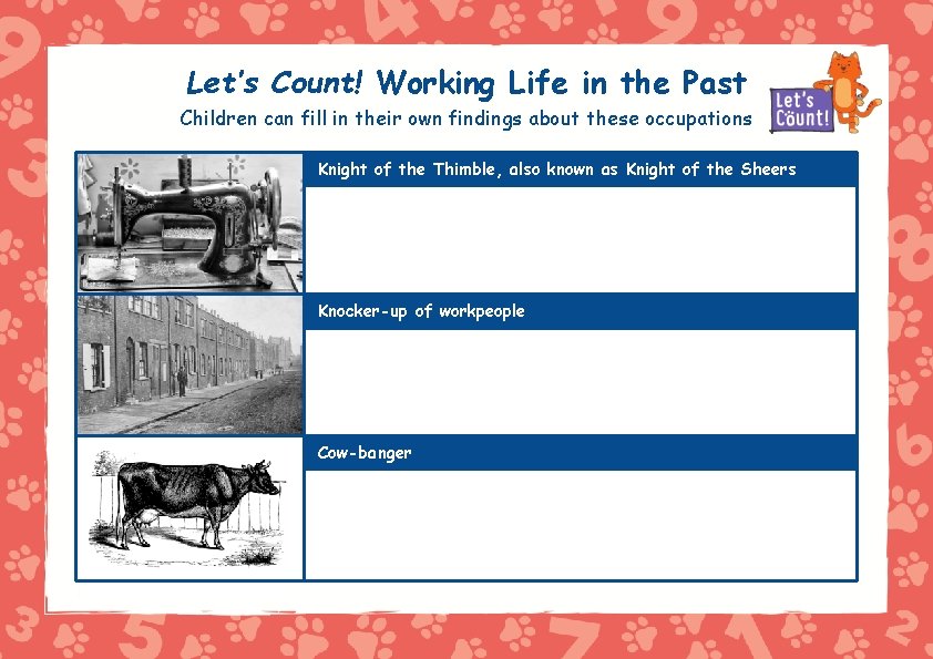 Let’s Count! Working Life in the Past Children can fill in their own findings