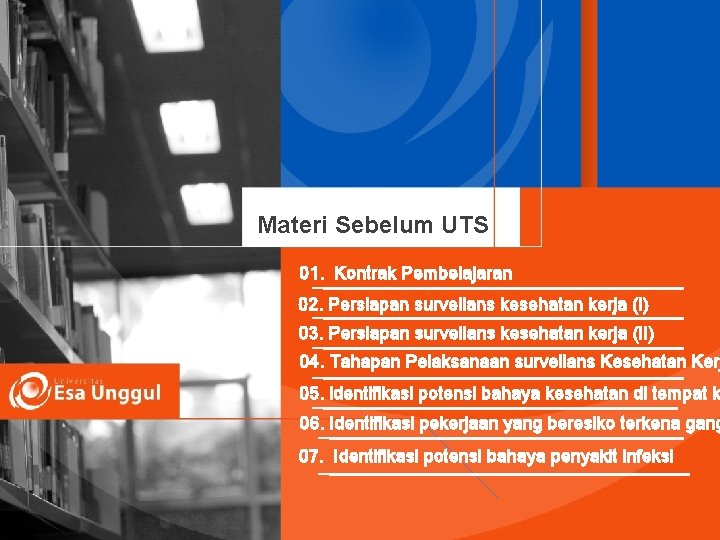 Materi Sebelum UTS 01. Kontrak Pembelajaran 02. Persiapan surveilans kesehatan kerja (I) 03. Persiapan Materi Sebelum UTS 01. Kontrak Pembelajaran 02. Persiapan surveilans kesehatan kerja (I) 03. Persiapan