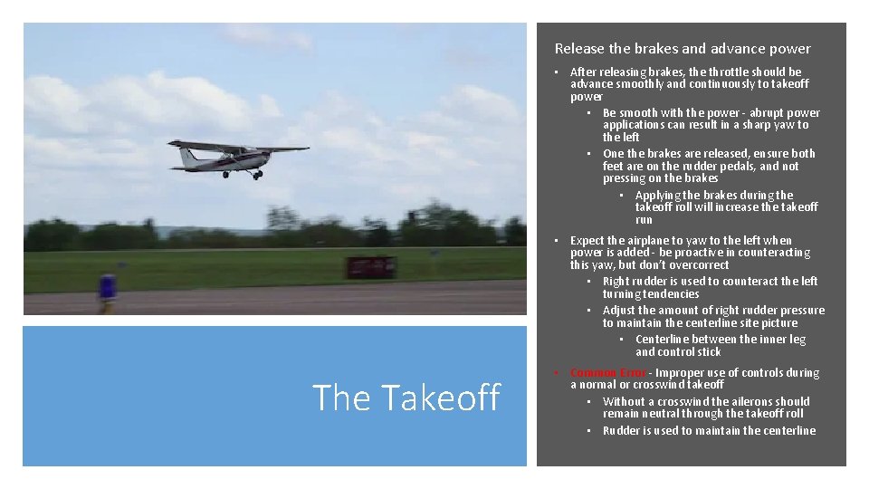 Release the brakes and advance power • After releasing brakes, the throttle should be