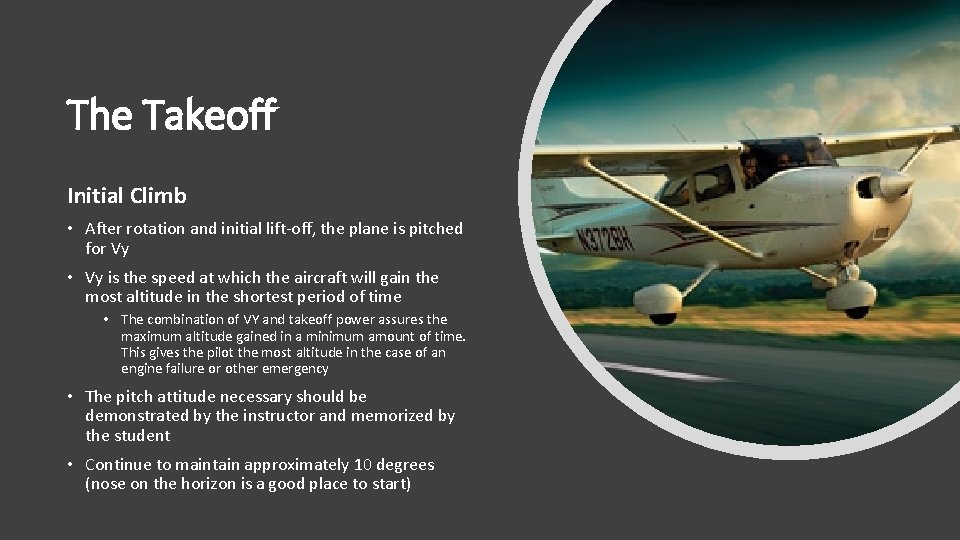 The Takeoff Initial Climb • After rotation and initial lift-off, the plane is pitched