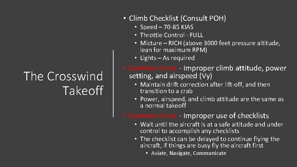  • Climb Checklist (Consult POH) • Speed – 70 -85 KIAS • Throttle