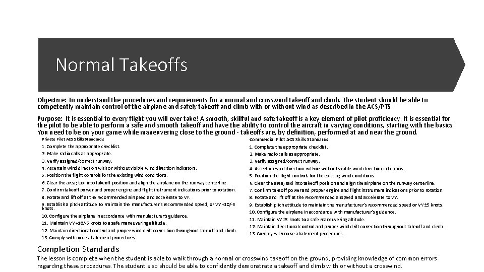 Normal Takeoffs Objective: To understand the procedures and requirements for a normal and crosswind