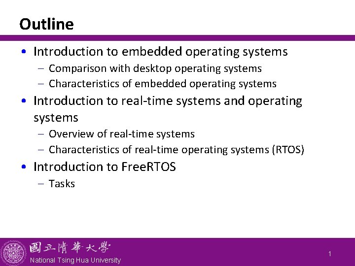 Outline • Introduction to embedded operating systems - Comparison with desktop operating systems -