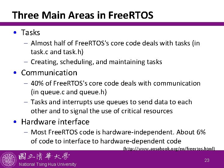 Three Main Areas in Free. RTOS • Tasks - Almost half of Free. RTOS's