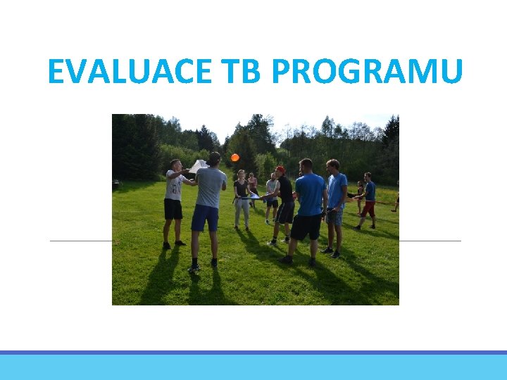 EVALUACE TB PROGRAMU 