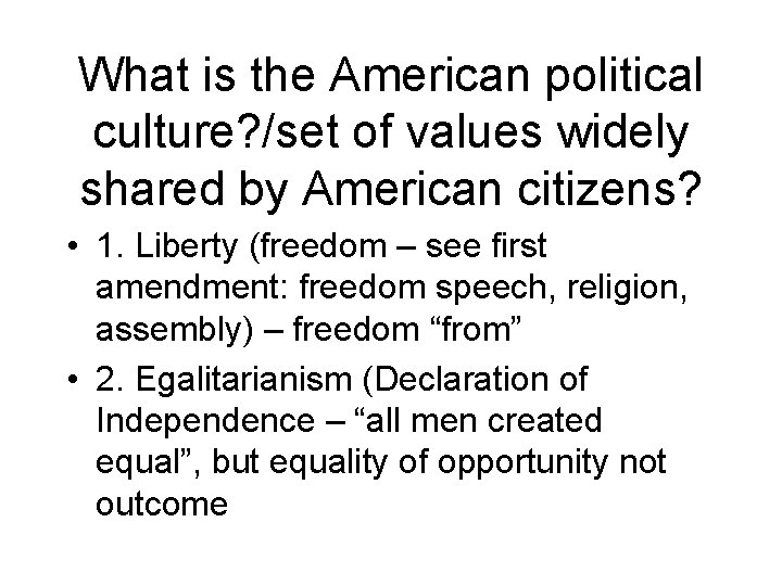 What is the American political culture? /set of values widely shared by American citizens?