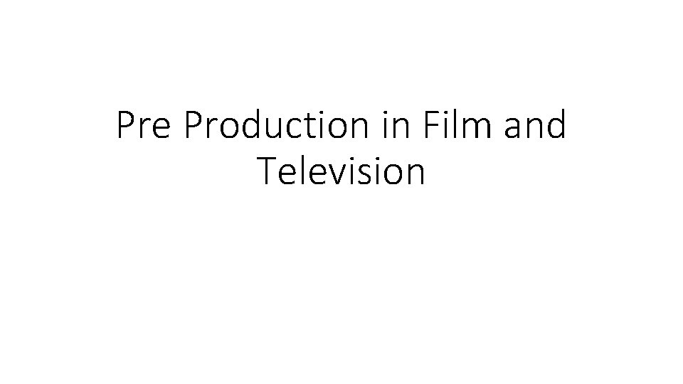 Pre Production in Film and Television 