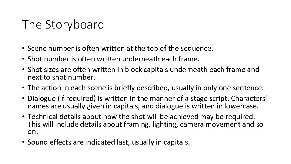 The Storyboard • Scene number is often written at the top of the sequence.