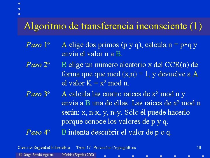 Algoritmo de transferencia inconsciente (1) Paso 1º Paso 2º Paso 3º Paso 4º A