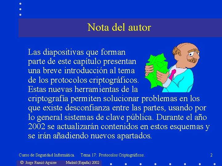 Nota del autor Las diapositivas que forman parte de este capítulo presentan una breve