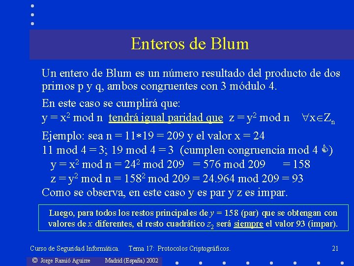 Enteros de Blum Un entero de Blum es un número resultado del producto de