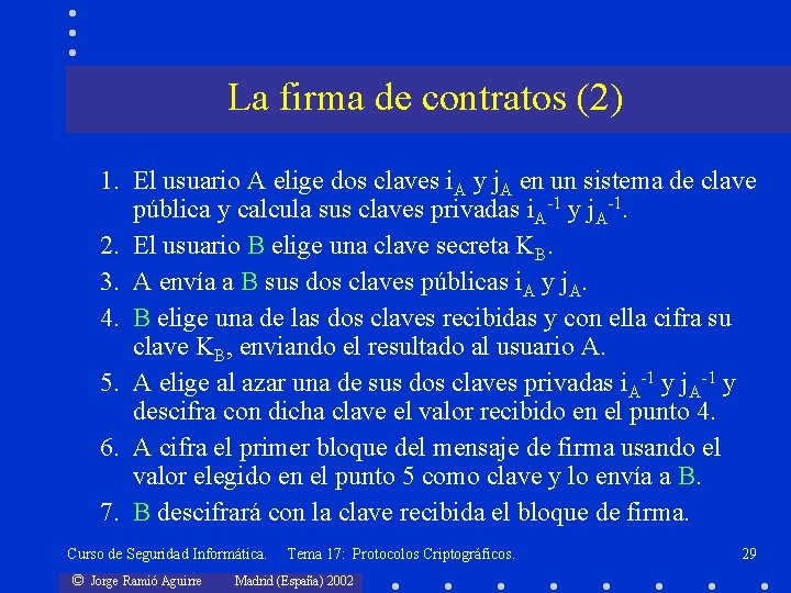 La firma de contratos (2) 1. El usuario A elige dos claves i. A