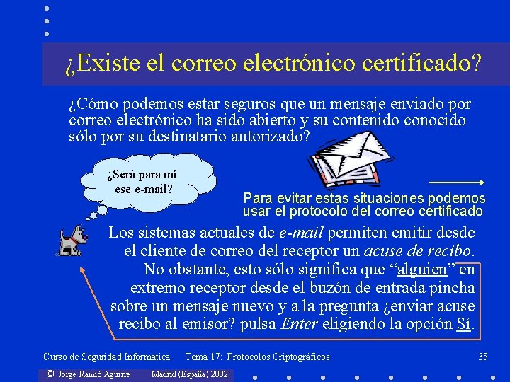 ¿Existe el correo electrónico certificado? ¿Cómo podemos estar seguros que un mensaje enviado por