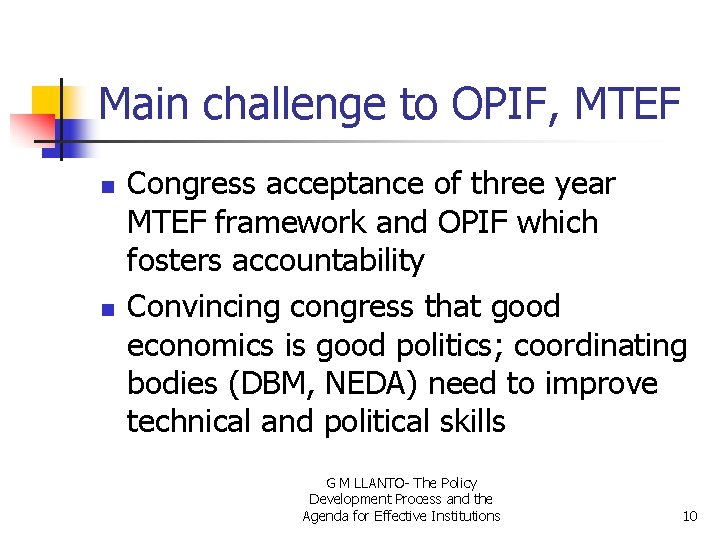 Main challenge to OPIF, MTEF n n Congress acceptance of three year MTEF framework