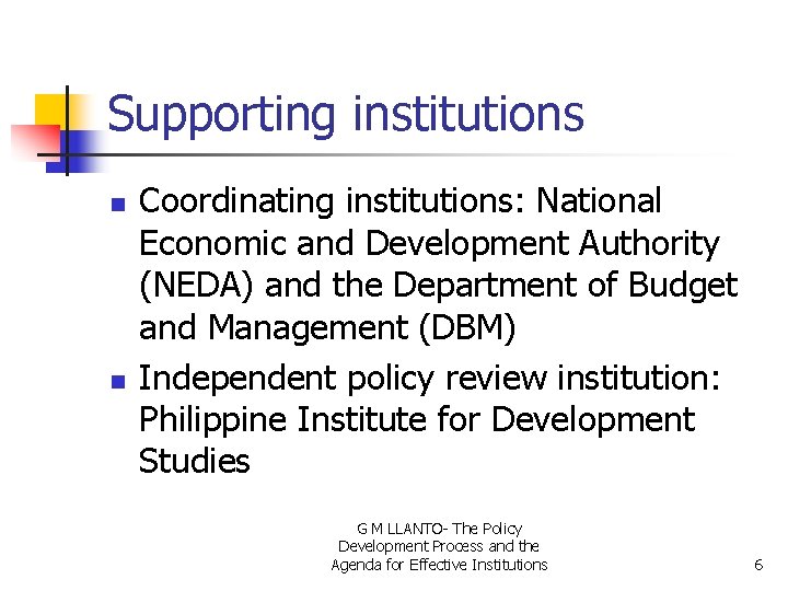 Supporting institutions n n Coordinating institutions: National Economic and Development Authority (NEDA) and the
