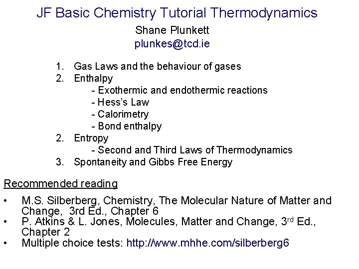 JF Basic Chemistry Tutorial Thermodynamics Shane Plunkett plunkes@tcd. ie 1. Gas Laws and the