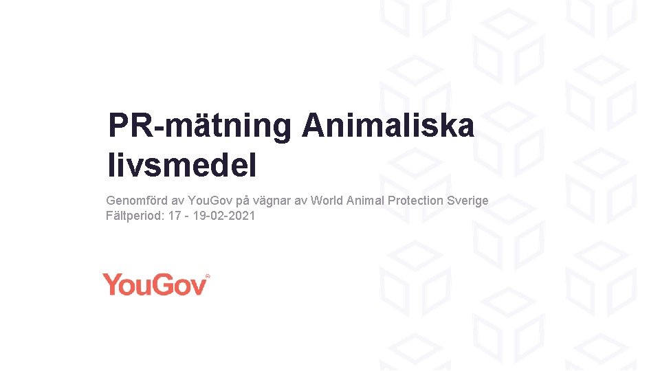 PR-mätning Animaliska livsmedel Genomförd av You. Gov på vägnar av World Animal Protection Sverige